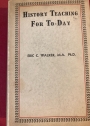History Teaching for To - Day.