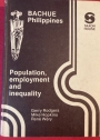 Population, Employment and Inequality. Bachue - Philippines. An Application of Economic - Demographic Modelling to Development Planning.