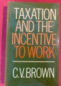 Taxation and the Incentive to Work.