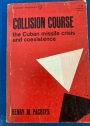Collison Course. The Cuban Missile Crisis and Coexistence.