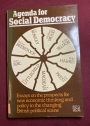 Agenda for Social Democracy. Essays on the Prospects for New Economic Thinking and Policy in the Changing British Political Scene.