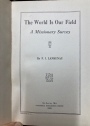 The World is Our Field: A Missionary Survey.