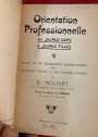 Orientation Professionnelle des Jeunes Gens et Jeunes Filles. Recueil de 160 Monographies professionnelles avec indications relatives a leur technique d'emploi.