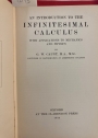 An Introduction to the Infinitesimal Calculus, with Applications to Mathematics and Physics. First Edition.