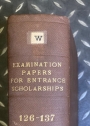 Examination Papers for Scholarships and Exhibitions in the Colleges of the University of Cambridge, 1927 -1930.