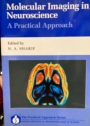 Molecular Imaging in Neuroscience: A Practical Approach.