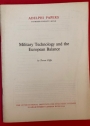 Military Technology and the European Balance. (Adelphi Papers 89)