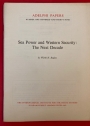 Sea Power and Western Security: The Next Decade. (Adelphi Papers 139)